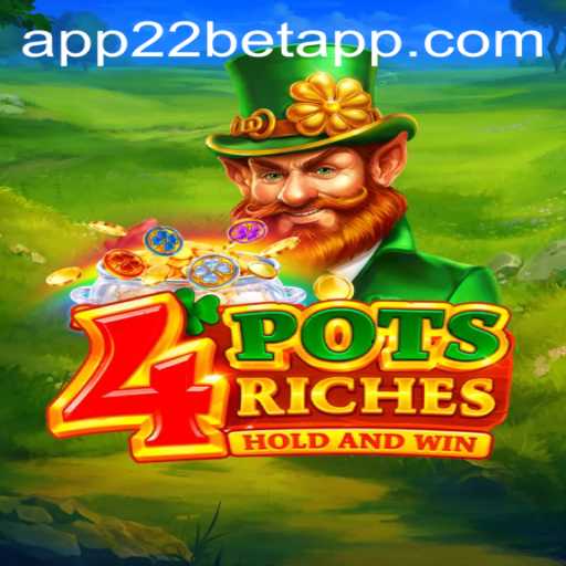 Exploring the Excitement of 4potsriches on 22bet App