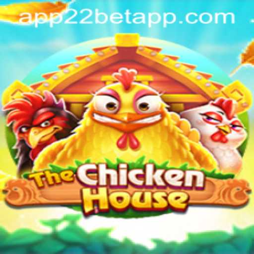 Exploring The Excitement of TheChickenHouse and 22bet App