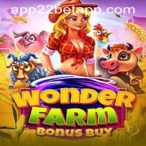 Dive into the Exciting World of WonderFarmBonusBuy on the 22bet App